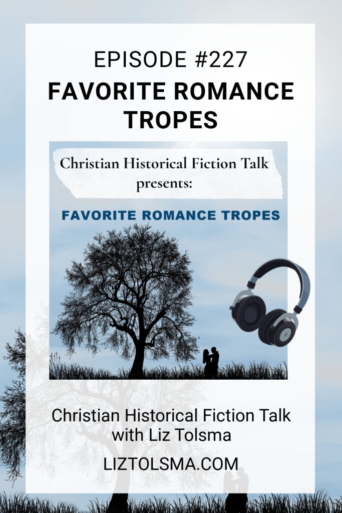 Favorite romance tropes, Christian Historical Fiction Talk