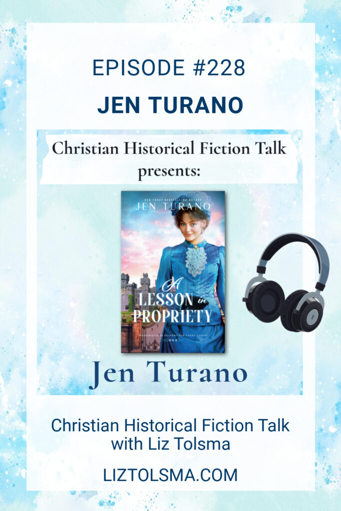 Jen Turano, A Lesson in Propriety, Christian Historical Fiction Talk