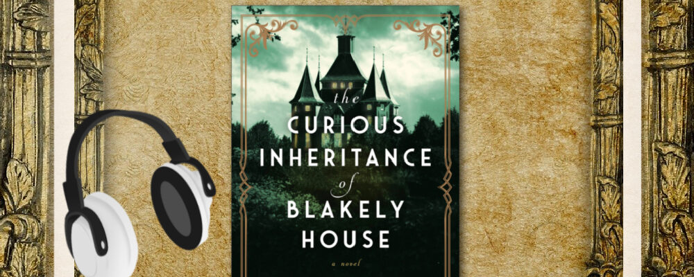 Joanna Politano, The Curious Inheritance of Blakely House, Christian Historical Fiction Talk