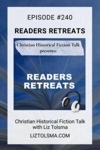 readers' retreats, Christian Historical Fiction Talk