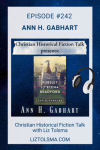 Ann Gabhart, The Pursuit of Elena Bradford, Christian Historical Fiction Talk